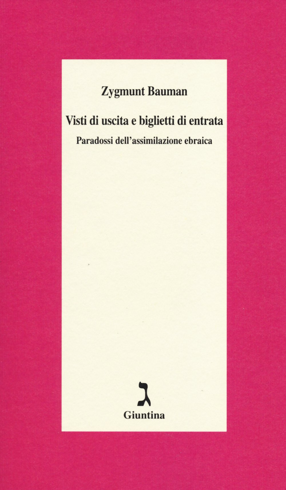 Visti di uscita e biglietti di entrata. paradossi dell'assimilazione ebraica Religion & Esotericism