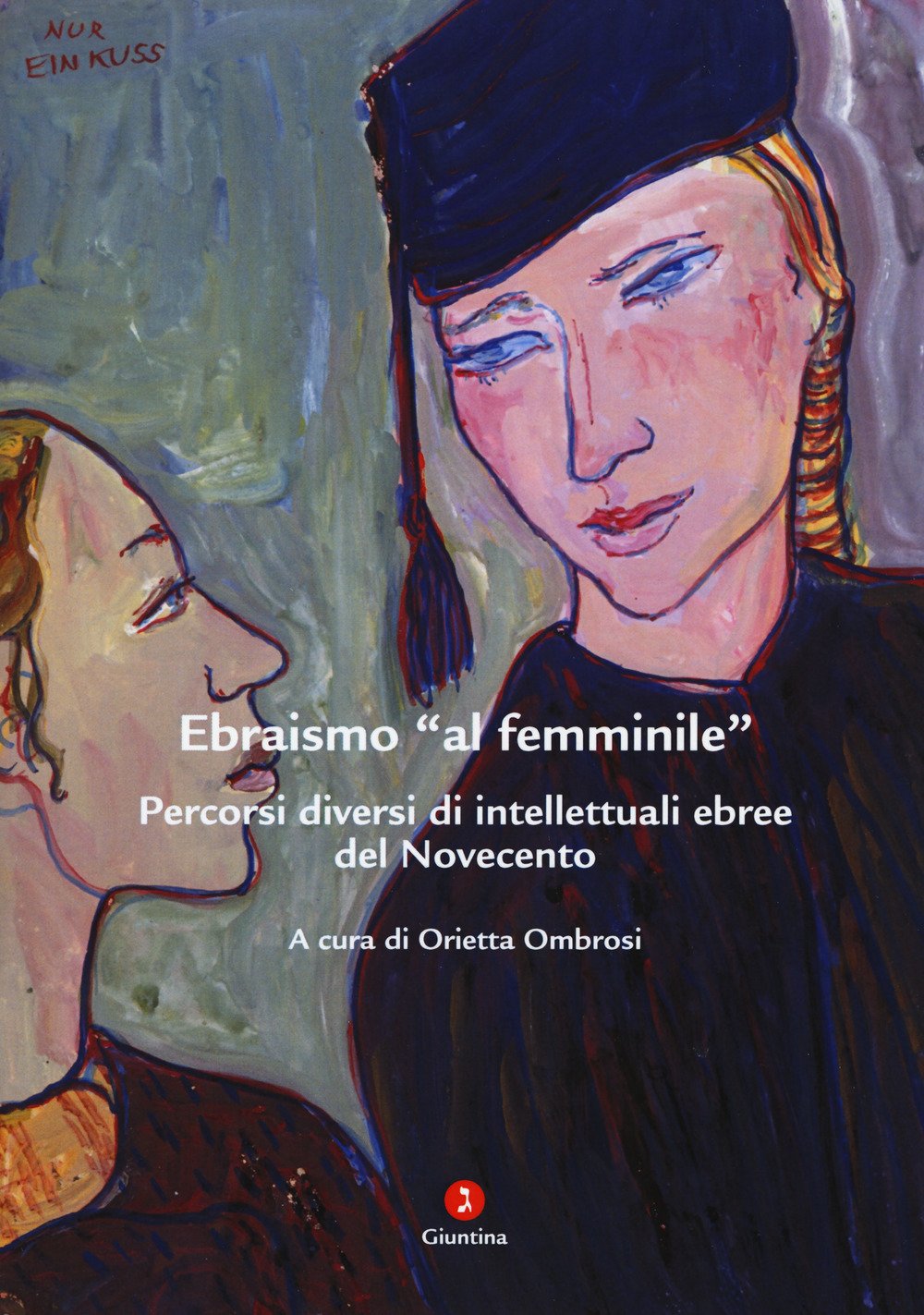 Ebraismo «al femminile». Percorsi diversi di intellettuali ebree del Novecento Religion & Esotericism