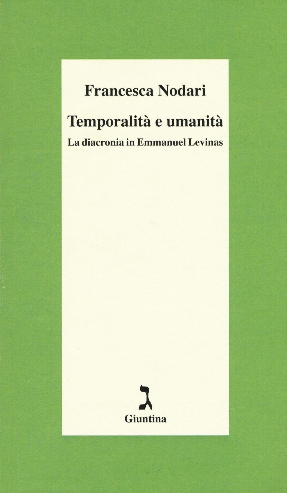 Temporalità e umanità. La diacronia in Emmanuel Levinas Philosophy