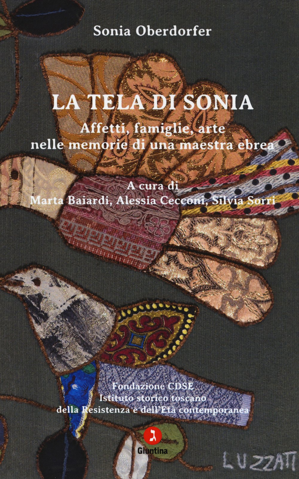 La tela di Sonia. Affetti, famiglia, arte nelle memorie di una maestra ebrea Art & Literature Books