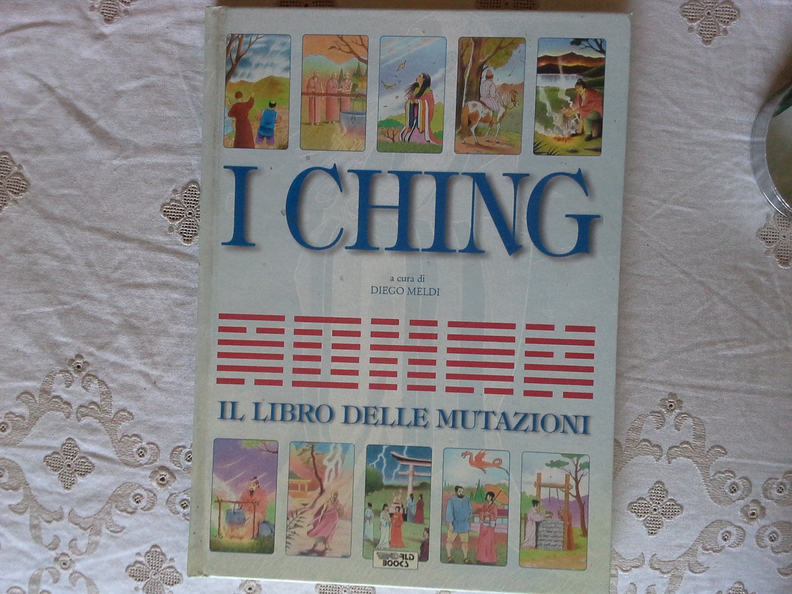 I Ching. Il libro delle mutazioni. Ediz. illustrata Religion & Esotericism