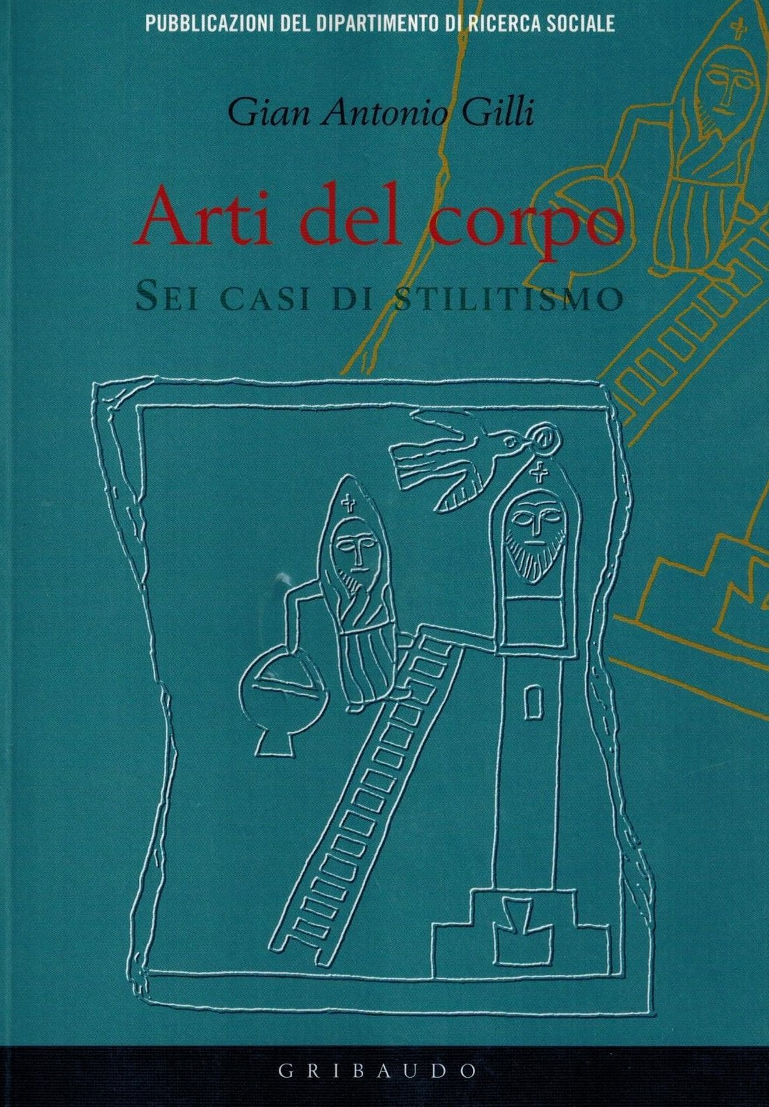 Arti del corpo. Sei casi di stilitismo. Ediz. illustrata book