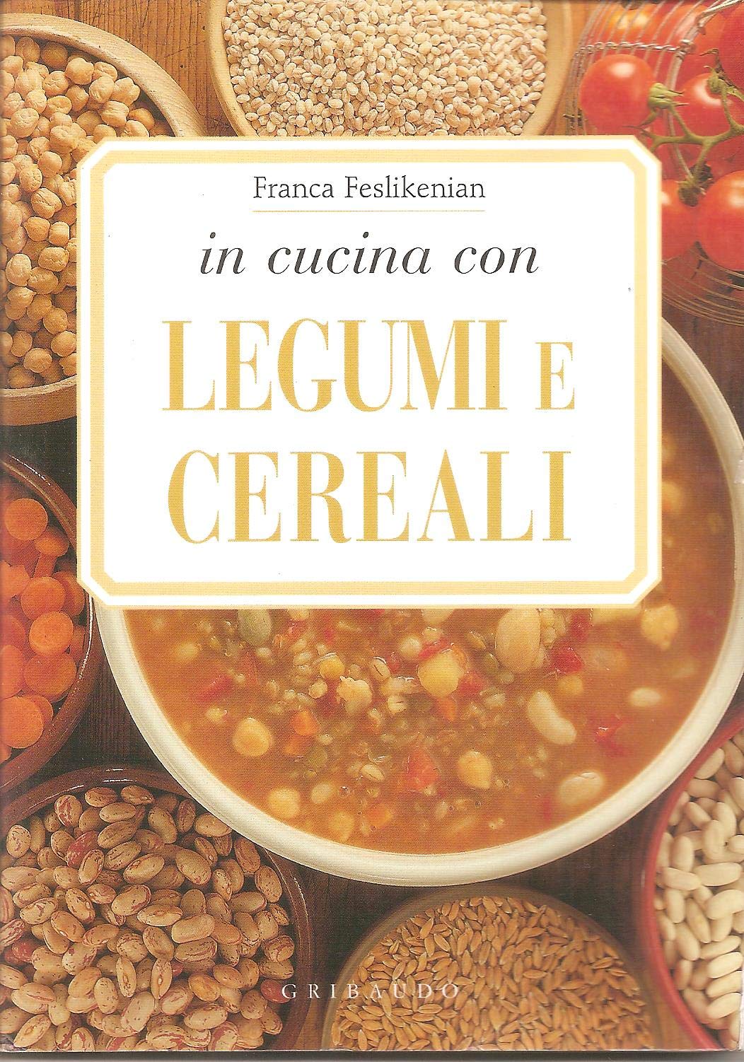 In cucina con i legumi e cereali. Ediz. illustrata Leisure, Home & Garden