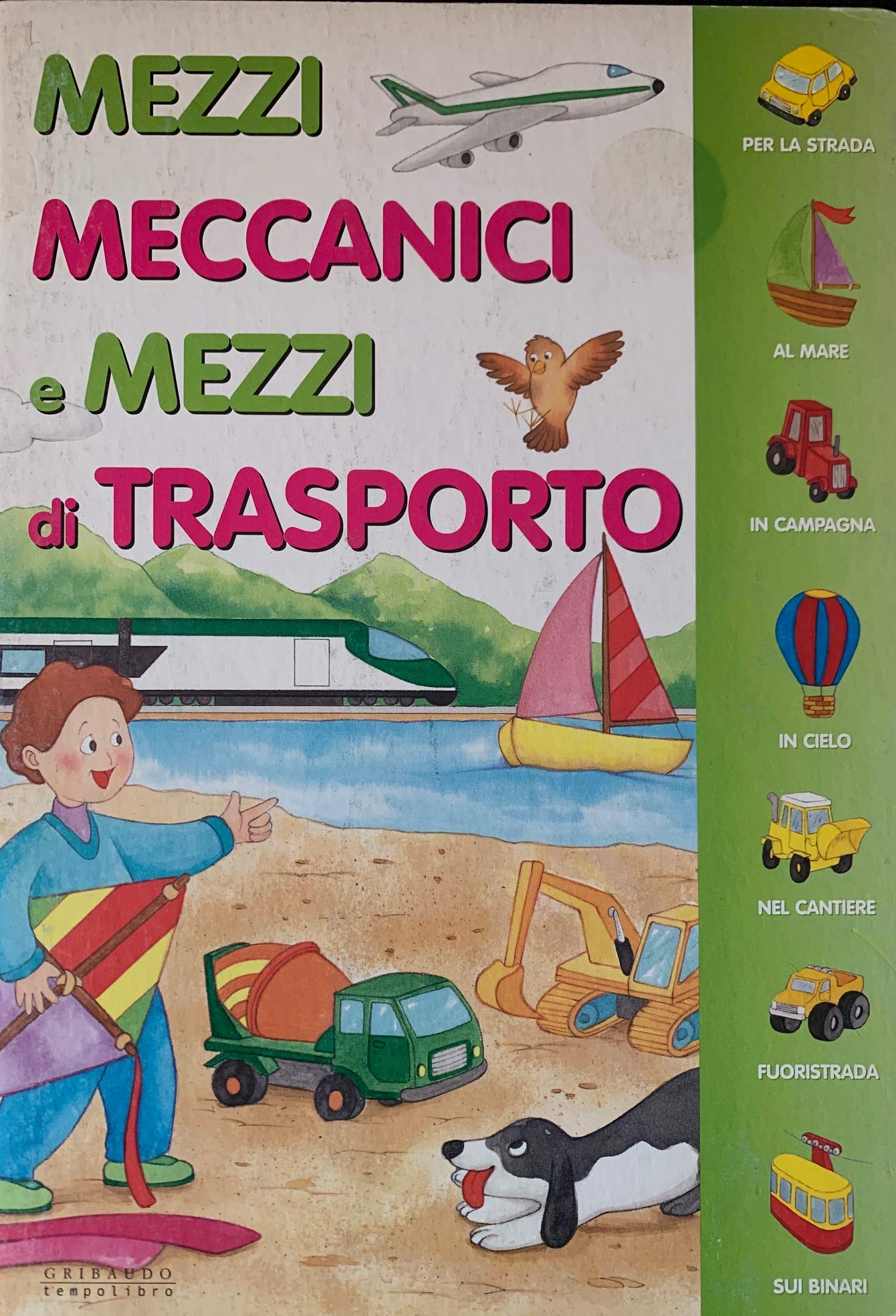 Mezzi meccanici e mezzi di trasporto. Ediz. illustrata Children's books