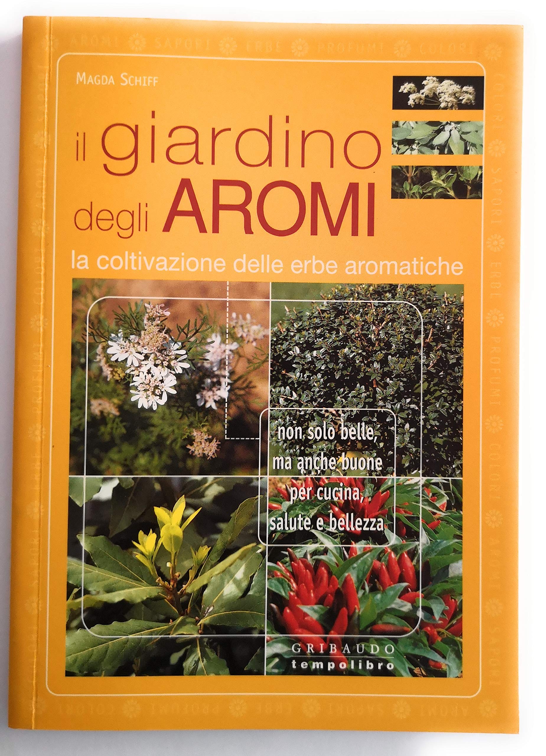 Il giardino degli aromi. La coltivazione delle erbe aromatiche. Ediz. illustrata Garden & Plants