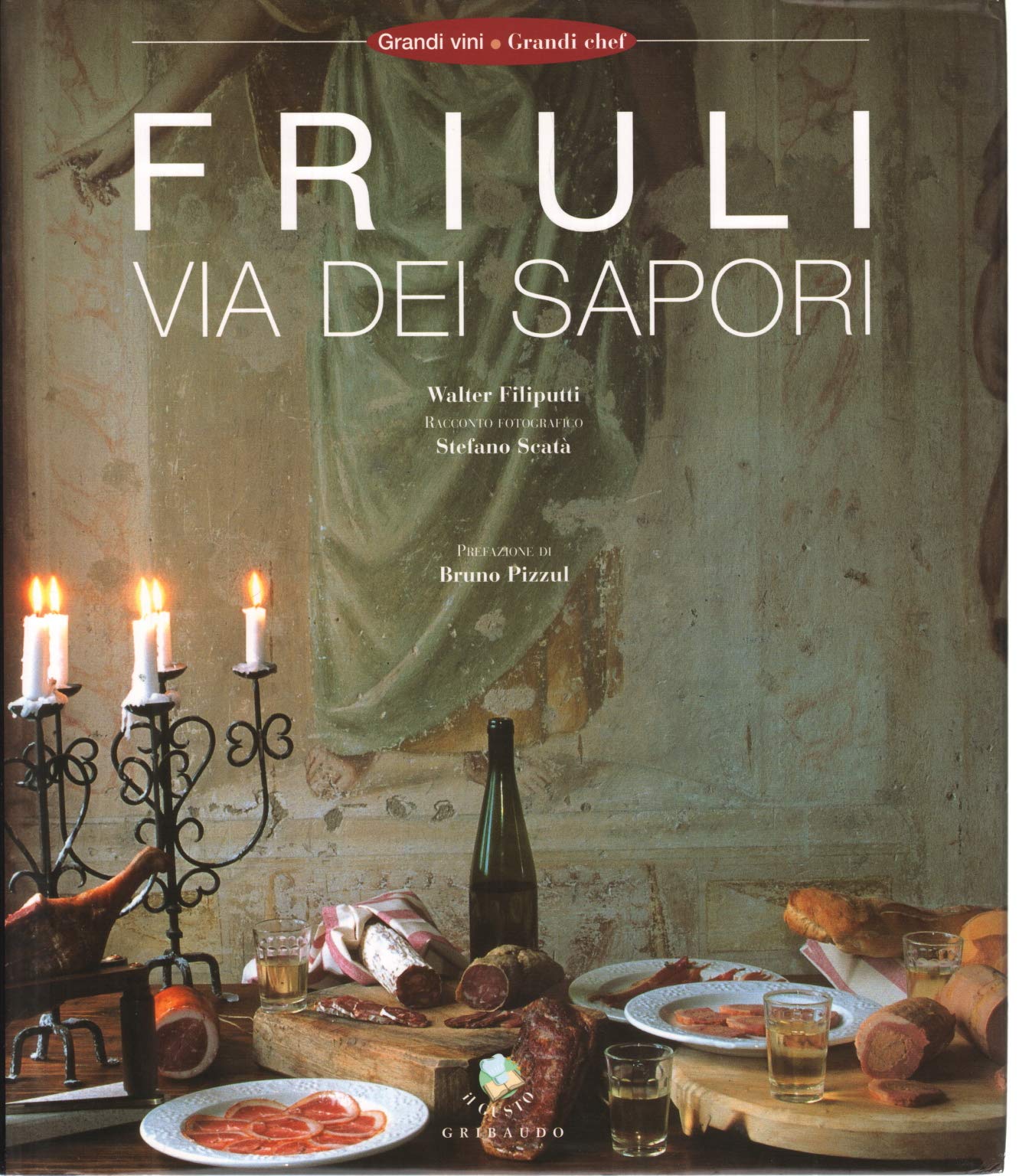 Friuli. La via dei sapori. Ediz. illustrata Cooking & Enjoying