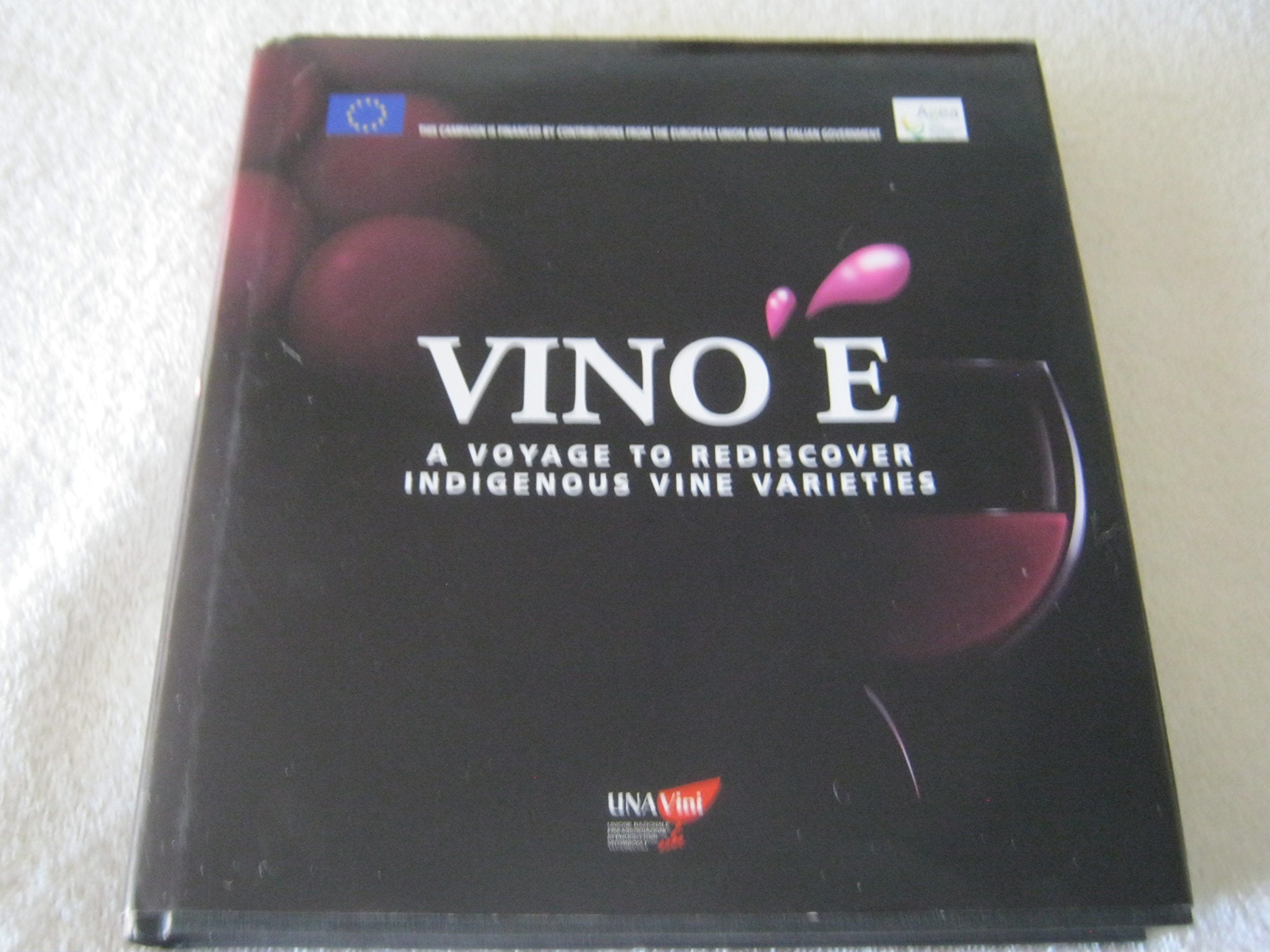 Vino è. A voyage to rediscover indigenous vine varieties. Ediz. illustrata Leisure, Home & Garden