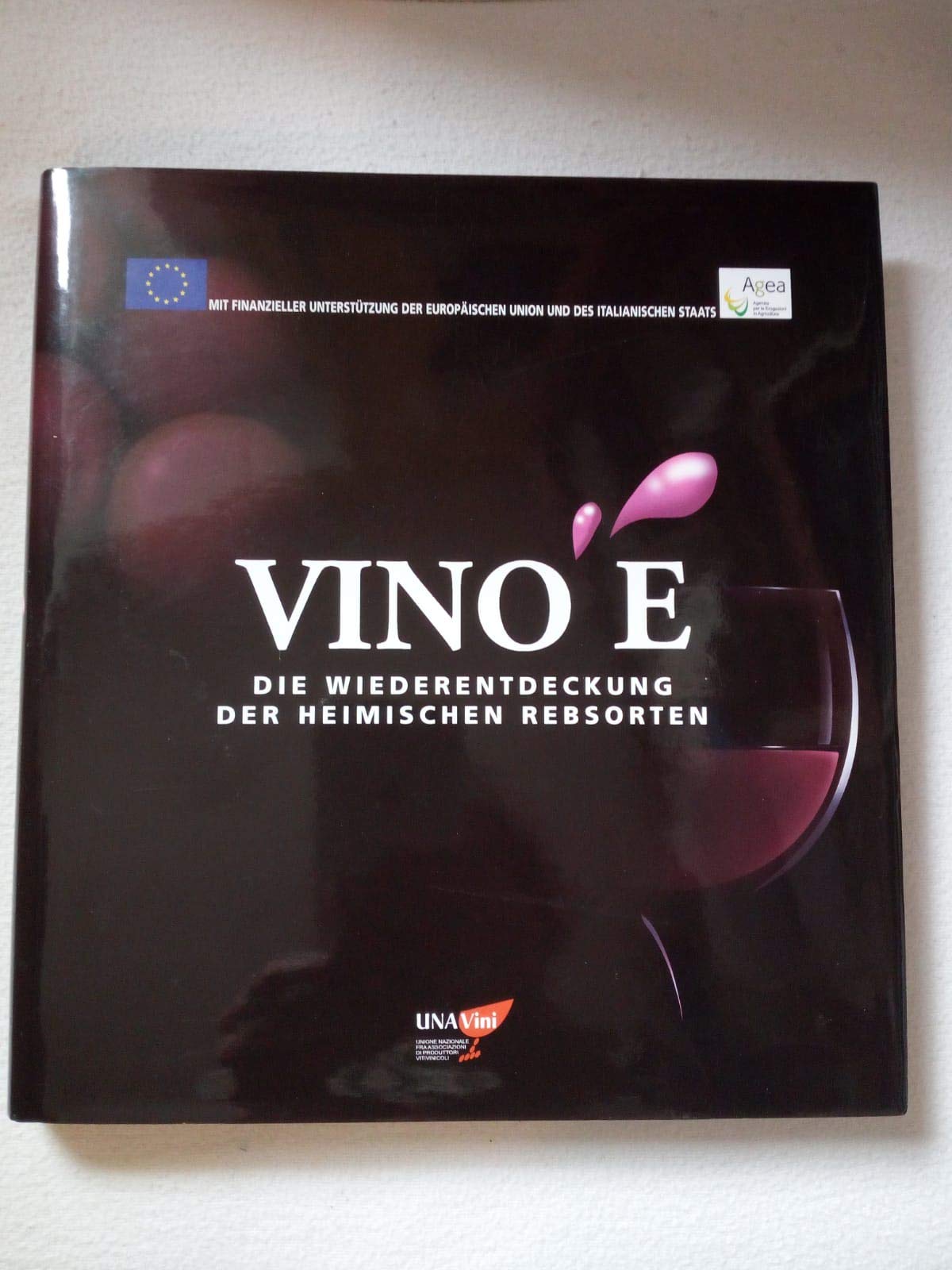 Vino è. Die Wiederentdeckung der heimischen Rebsorten Leisure, Home & Garden