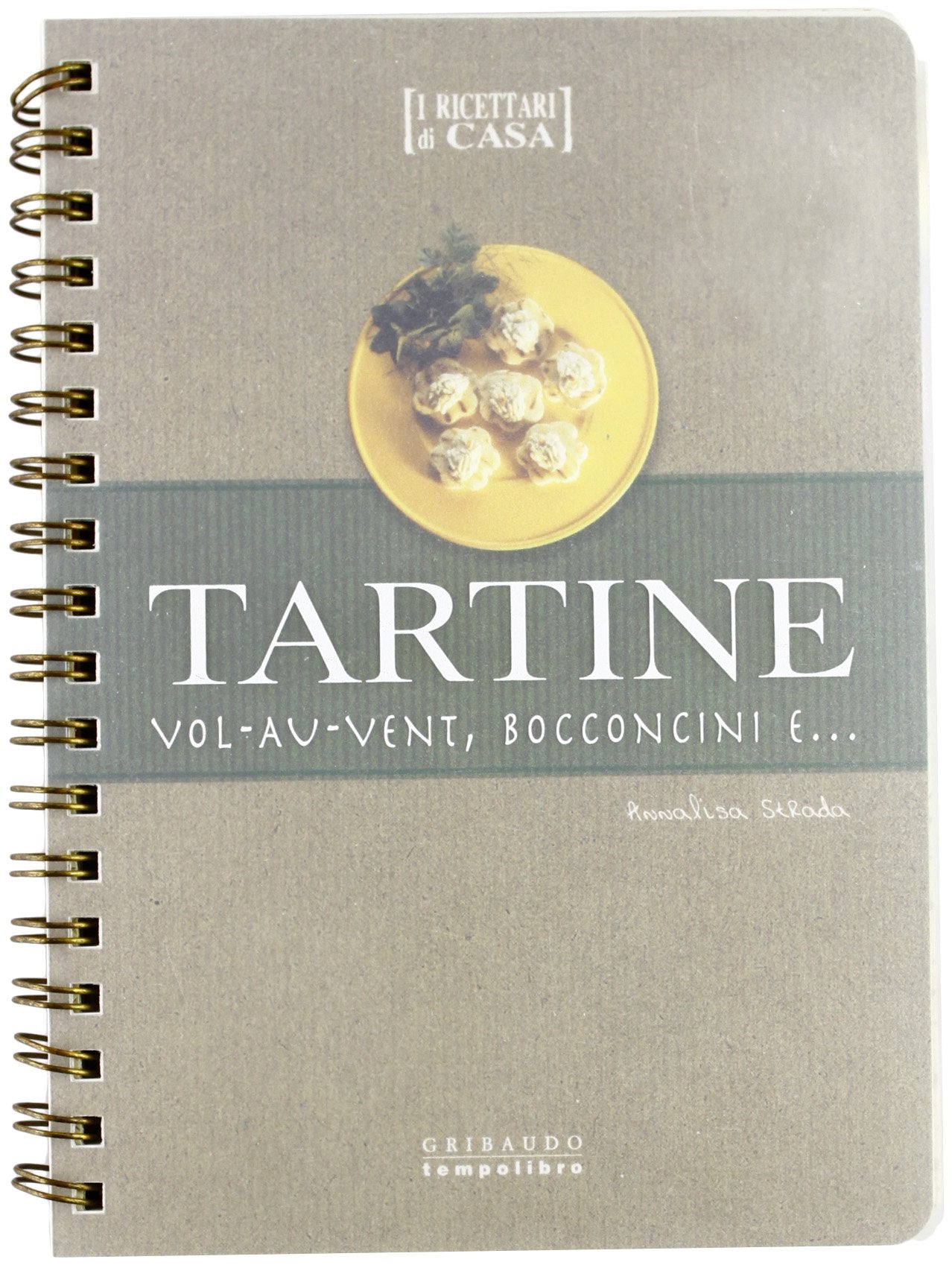 Tartine. Vol-au-vent, bocconcini e.... Ediz. illustrata book