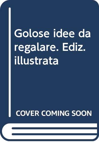 Golose idee da regalare. Ediz. illustrata Leisure, Home & Garden