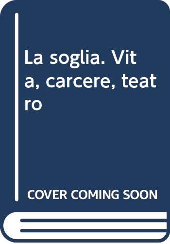 La soglia. Vita, carcere, teatro. Ediz. illustrata book