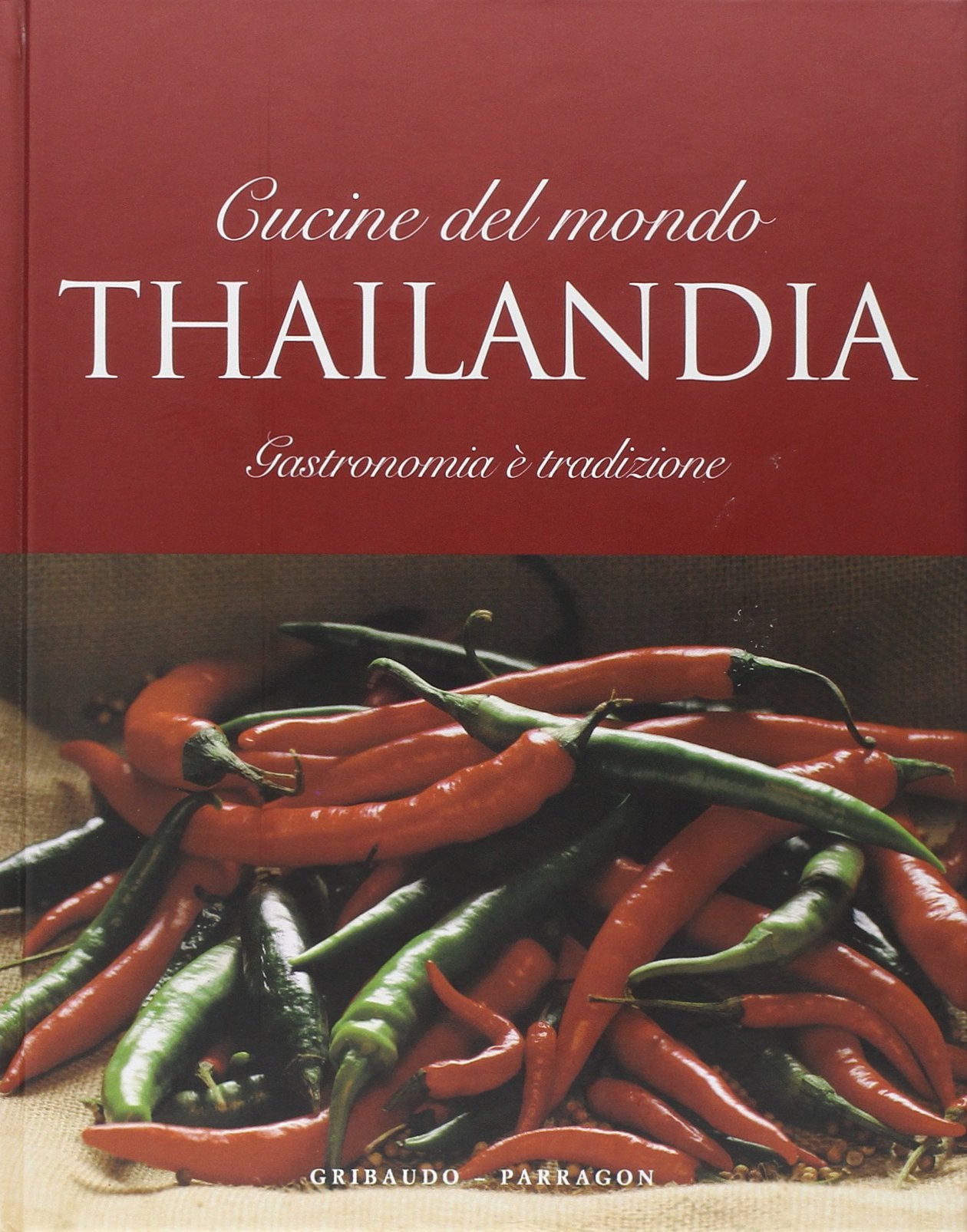 Thailandia. Cucine del mondo. Ediz. illustrata book