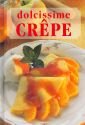 Dolcissime crêpe. Ediz. illustrata book