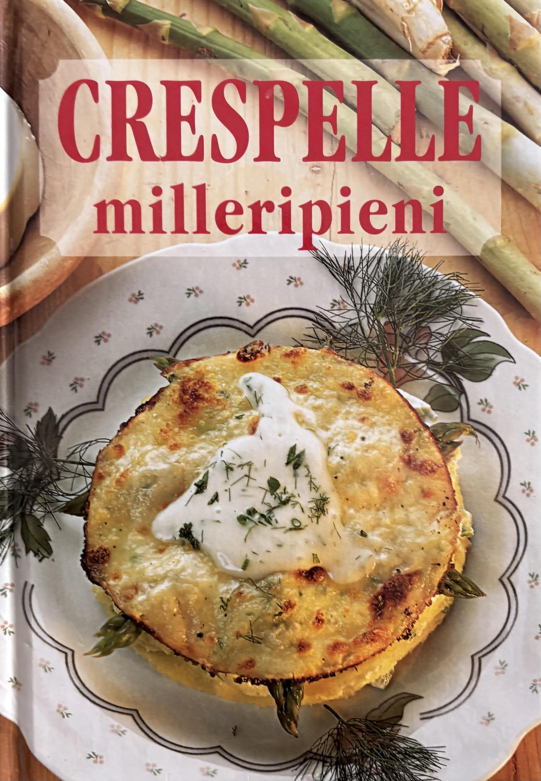 Crespelle milleripieni. Ediz. illustrata book