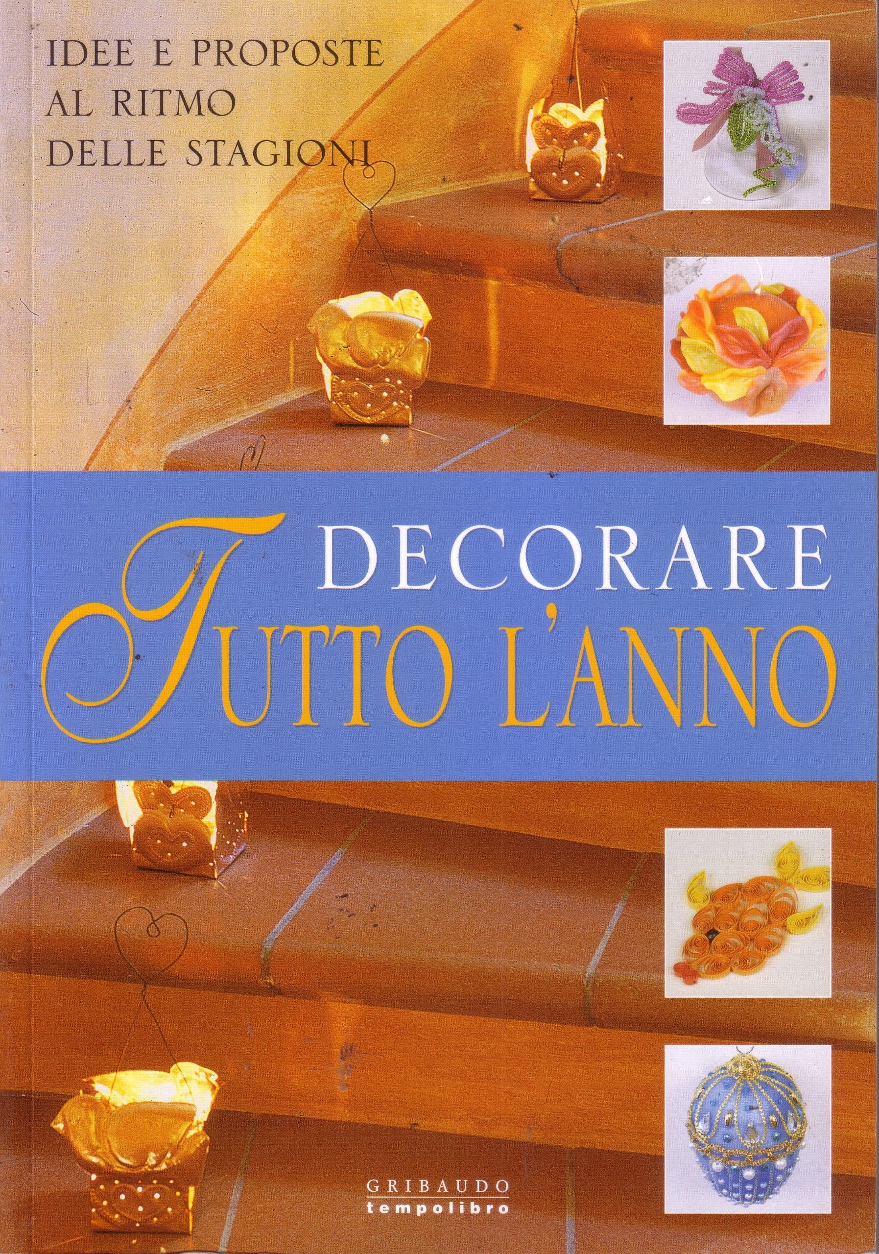 Decorare tutto l'anno. Ediz. illustrata book