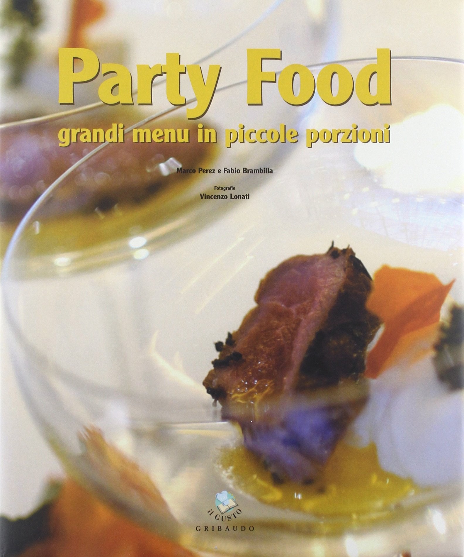 Party food. Grandi menù in piccole porzioni. Ediz. illustrata book