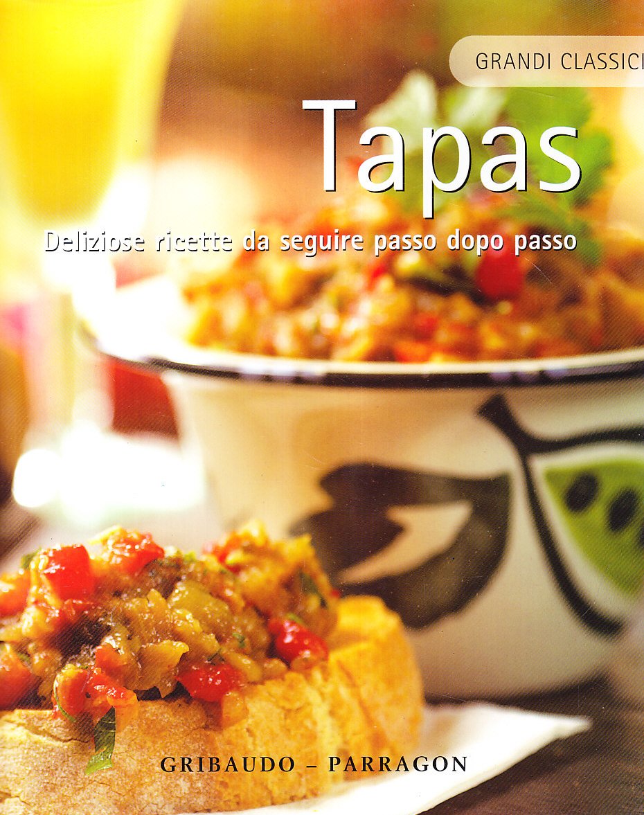 Tapas. Deliziose ricette da seguire passo dopo passo. Ediz. illustrata book