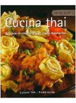 Cucina thai. Deliziose ricette da seguire passo dopo passo. Ediz. illustrata book