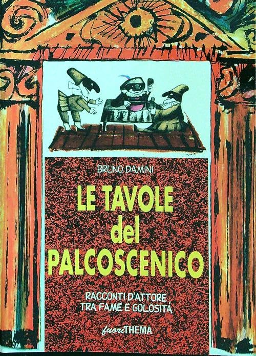 Le tavole del palcoscenico. Racconti d'attore tra fame e golosità Contemporary literature