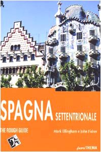 Spagna settentrionale (Vecchia Castiglia e Léon, Euskadi, Cantabria e Asturie, Galizia, Aragona, Barcellona, Catalogna) (Rough Guides) Leisure, Home & Garden