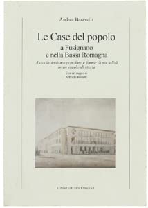 Le case del popolo a Fusignano e nella bassa Romagna. Associazionismo popolare e forme di socialità in un secolo di storia Leisure, Home & Garden