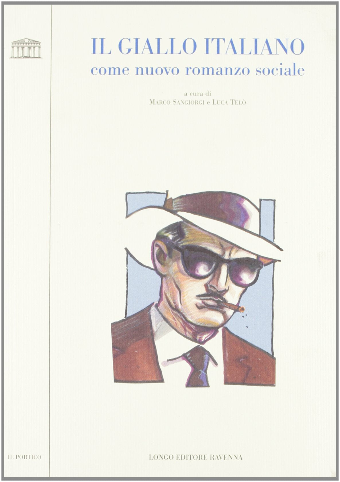 Il giallo italiano come nuovo romanzo sociale (Il portico. Sez. materiali letterari) Contemporary literature Books