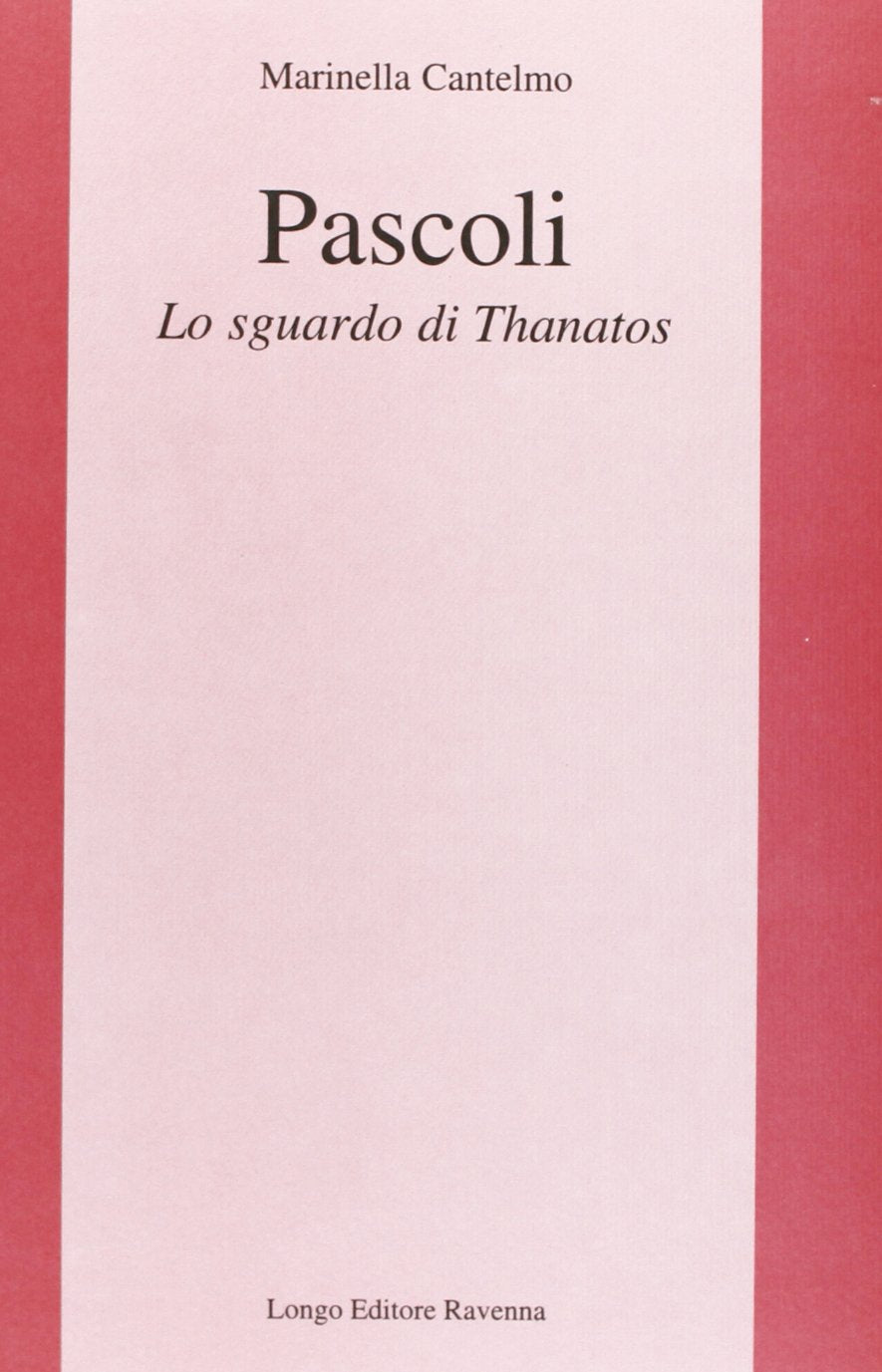 Pascoli. Lo sguardo di Thanatos (L' interprete) Contemporary literature