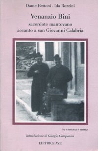 Venanzio Bini. Sacerdote mantovano accanto a San Giovanni Calabria book