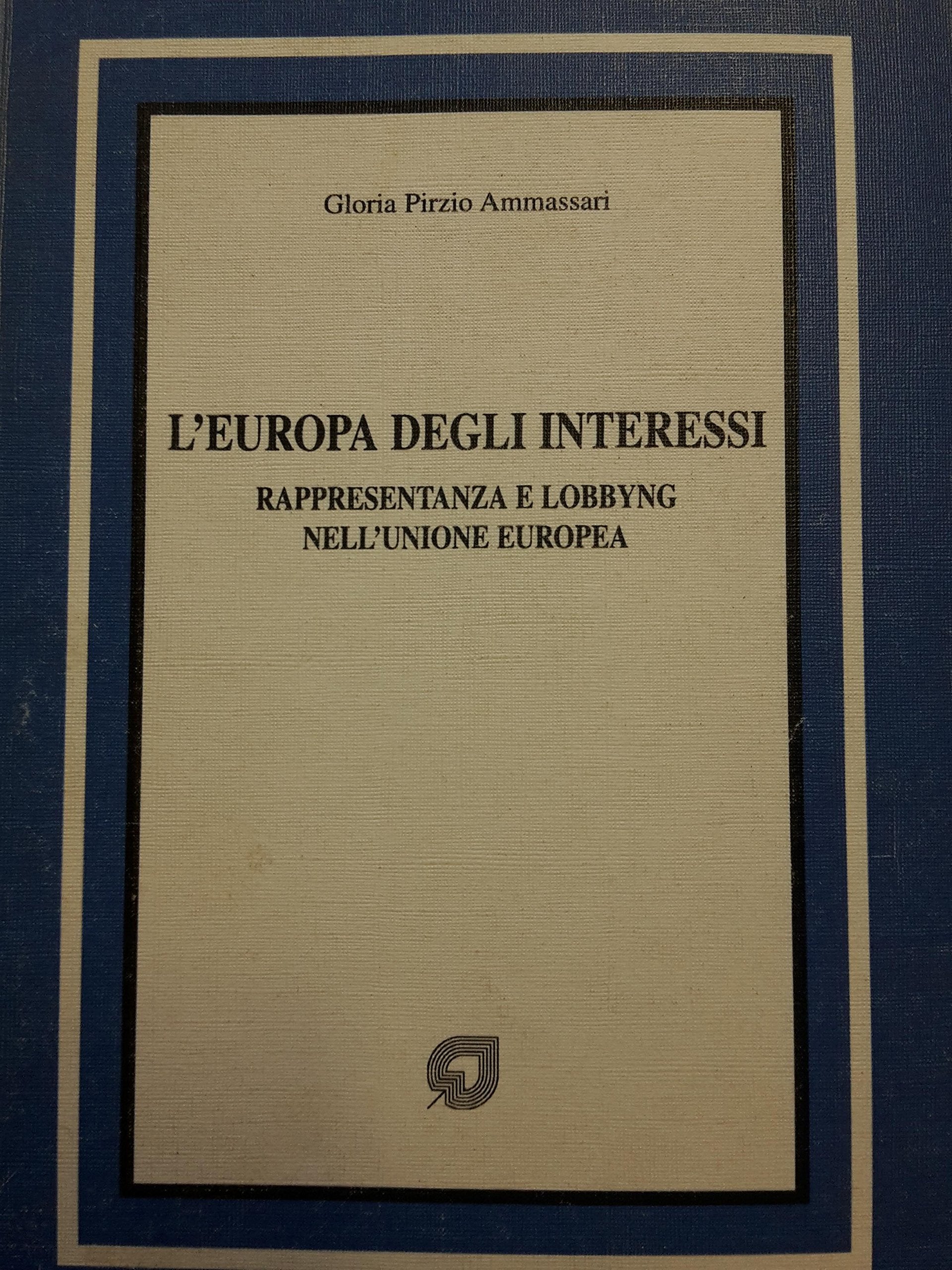 L'Europa degli interessi. Rappresentanza e lobbyng nell'Unione Europea book