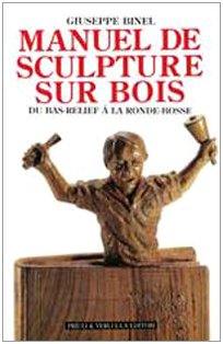 Manuel de sculpture sur bois. Du bas relief à la ronde-bosse book
