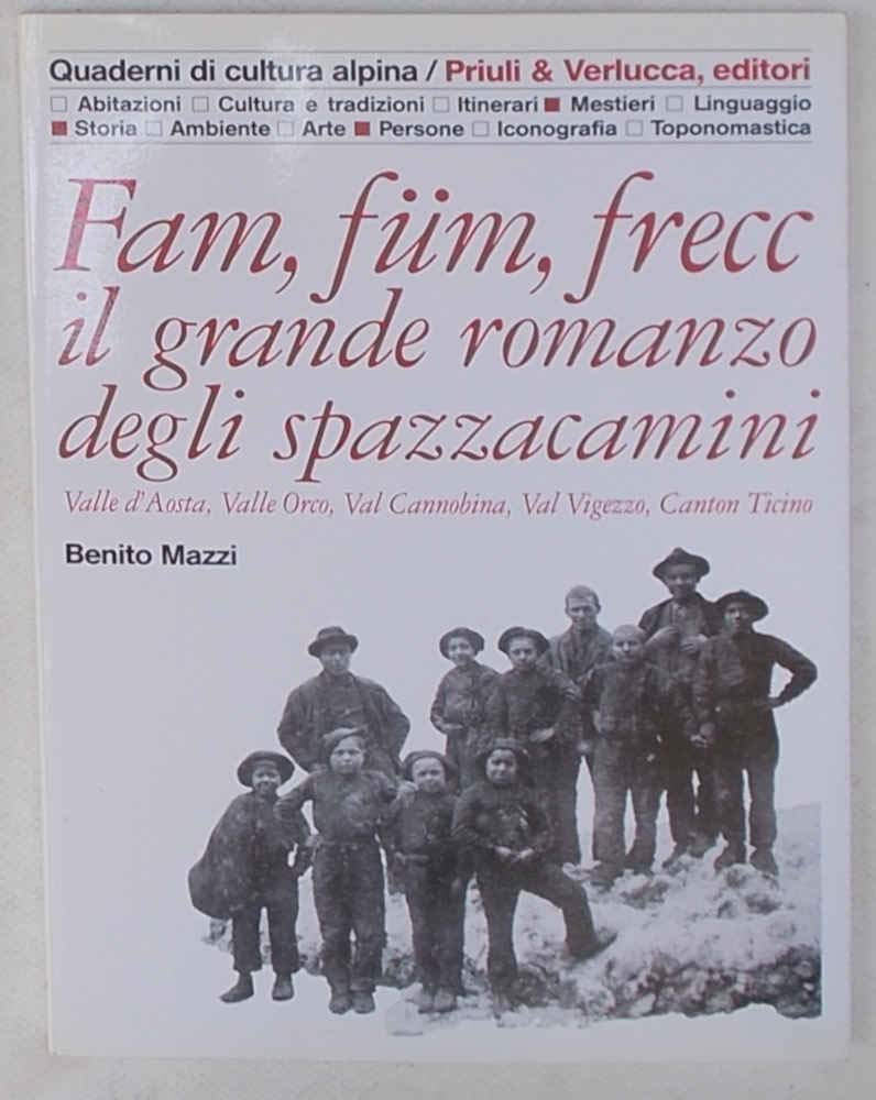 Fam, füm, frecc: il grande romanzo degli spazzacamini Valle d'Aosta, valle Orco, val Cannobina, val Vigezzo, Canton Ticino book