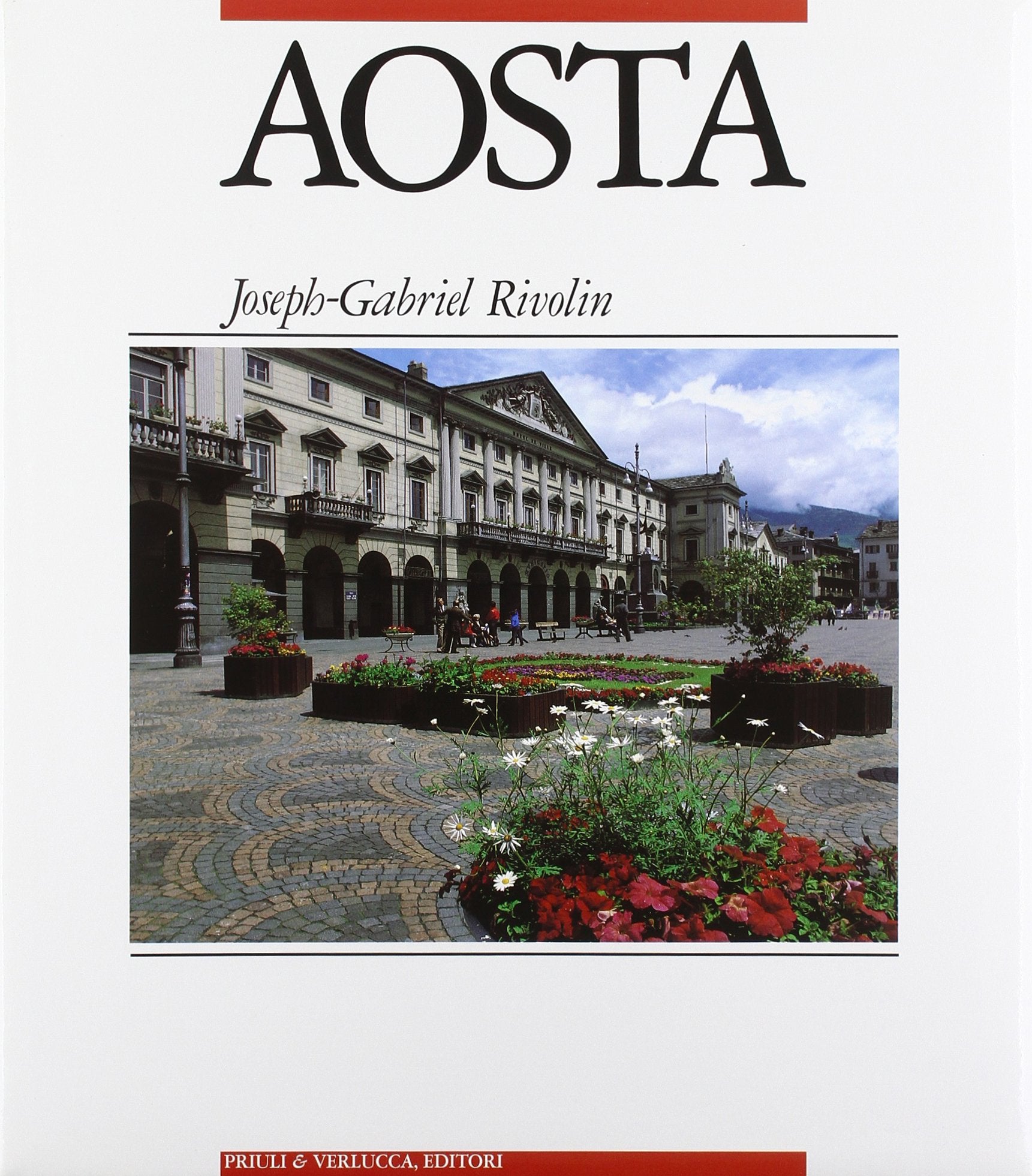 Aosta. Ediz. italiana, francese e inglese (Valle d'Aosta) Travel