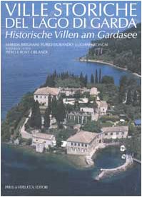Ville storiche sul lago di Garda-Historische Villen am Gardasee. Ediz. bilingue book