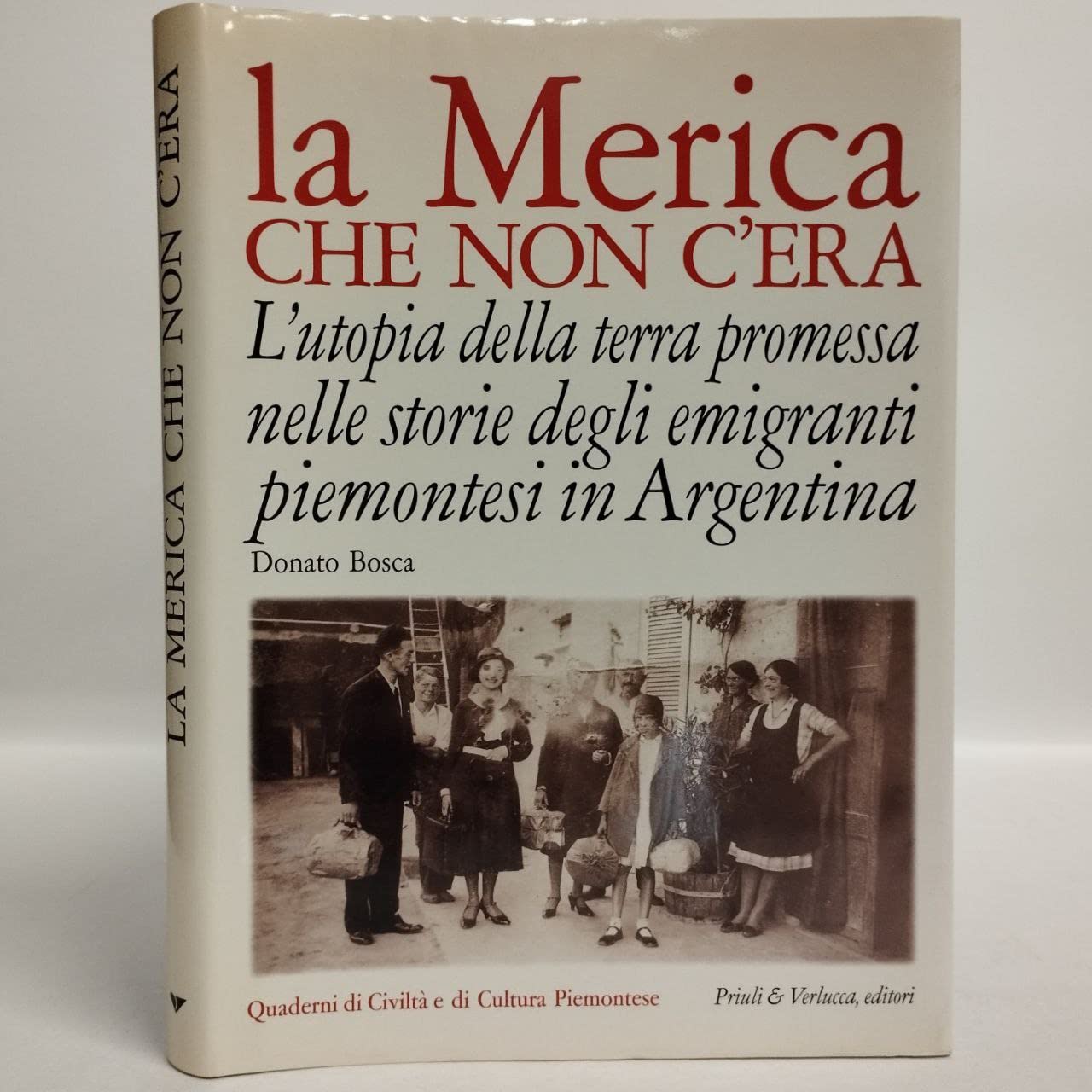 La Merica che non c'era. L'utopia della terra promessa nelle storie degli emigranti piemontesi in Argentina book