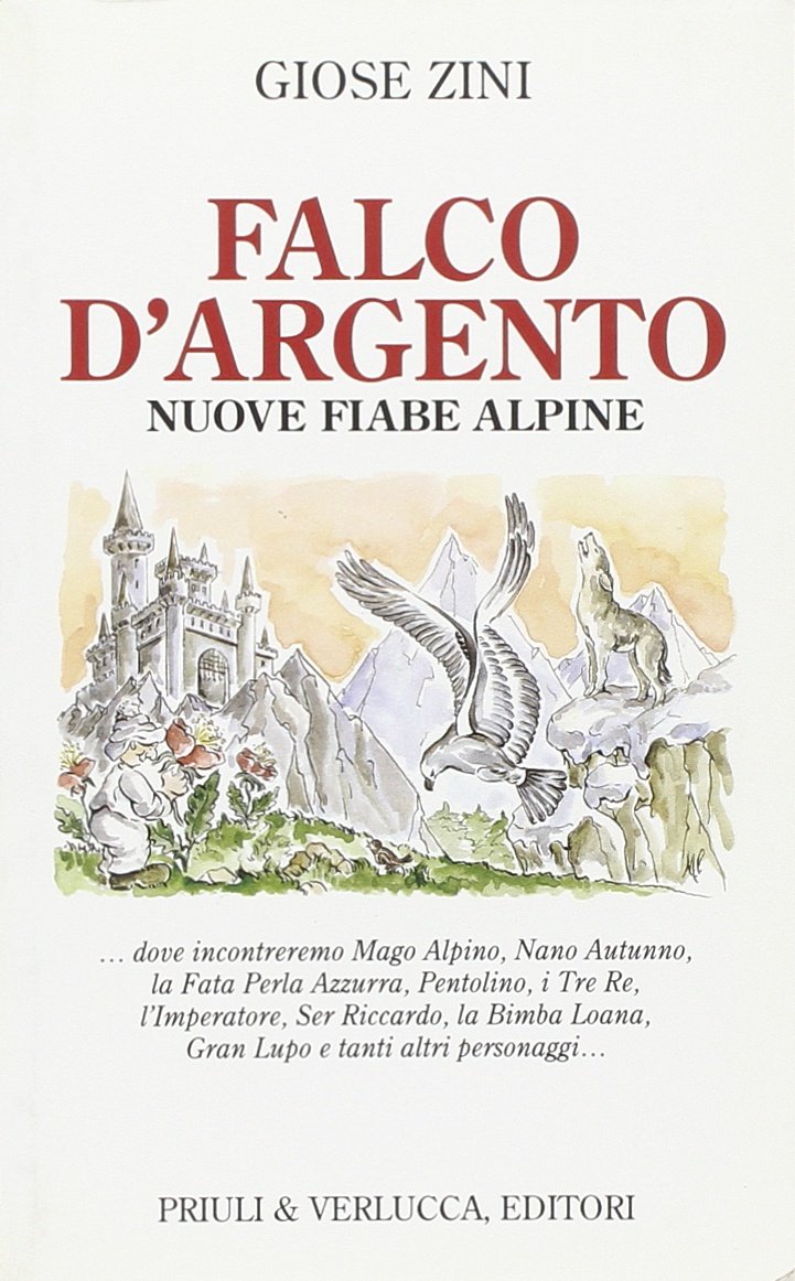 Falco d'argento. Nuove fiabe alpine book