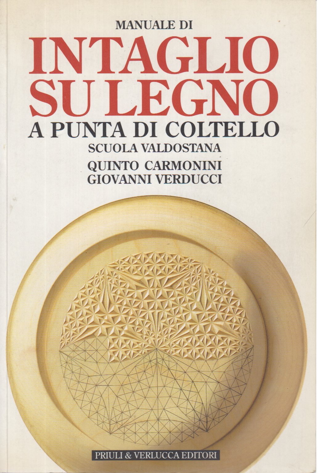 Manuale di intaglio su legno a punta di coltello. Scuola valdostana (Guide e manuali) Film, Art & Culture