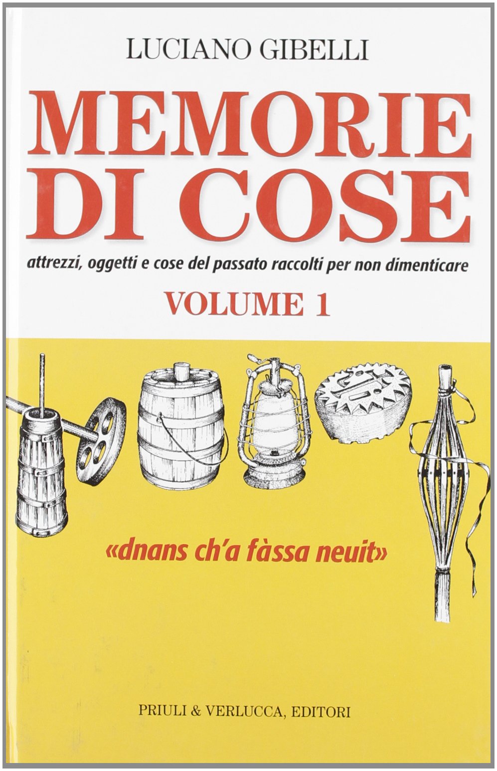 Memorie di cose. Attrezzi, oggetti e cose del passato vol. 1-2 (Quaderni di civiltà e cultura piemontese) Leisure, Home & Garden