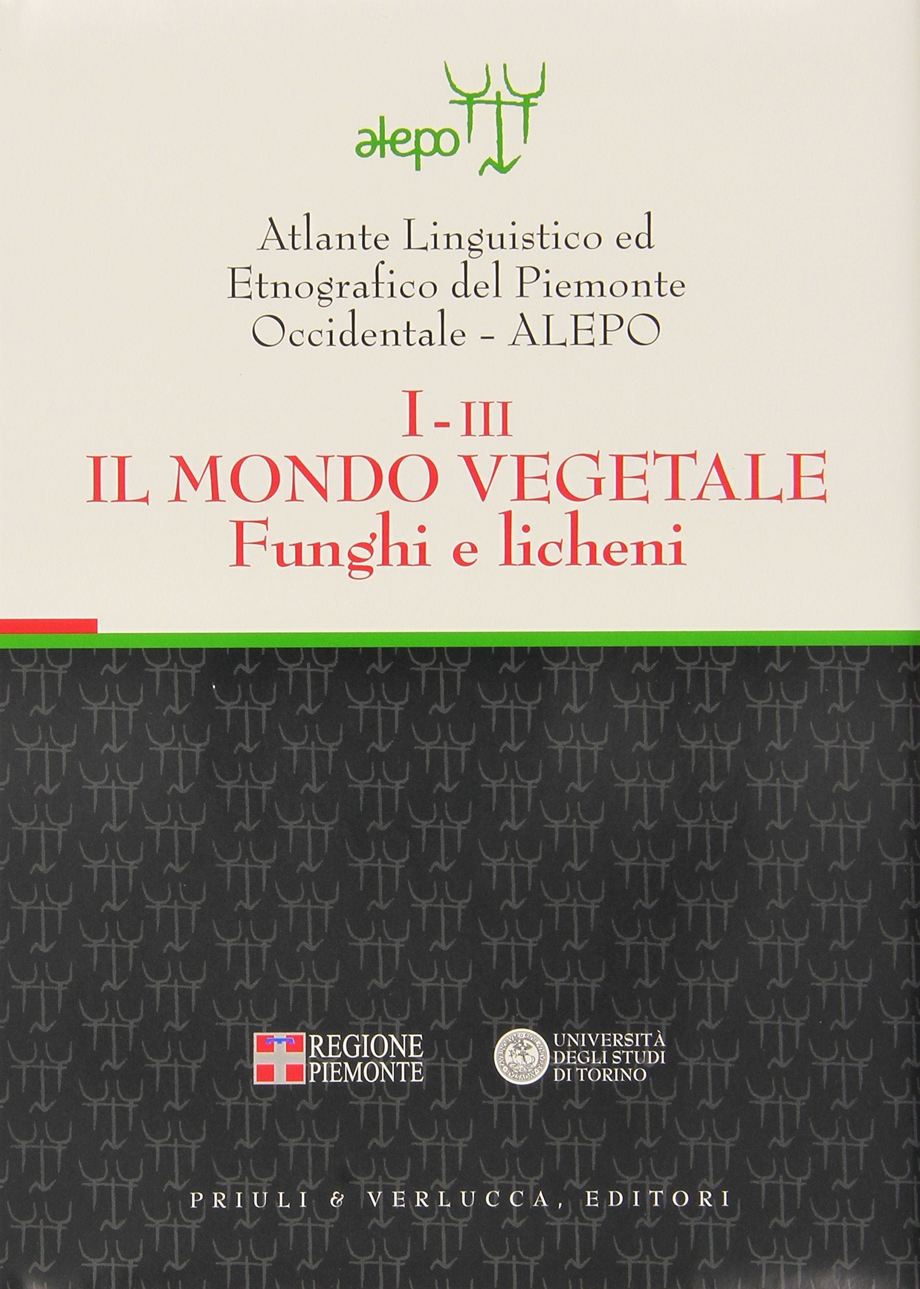 Atlante linguistico ed etnografico del Piemonte occidentale (A.L.E.P.O.). Con CD-ROM. Il mondo vegetale. Funghi e licheni (Vol. 1/3) (Laboratorio) Social Sciences