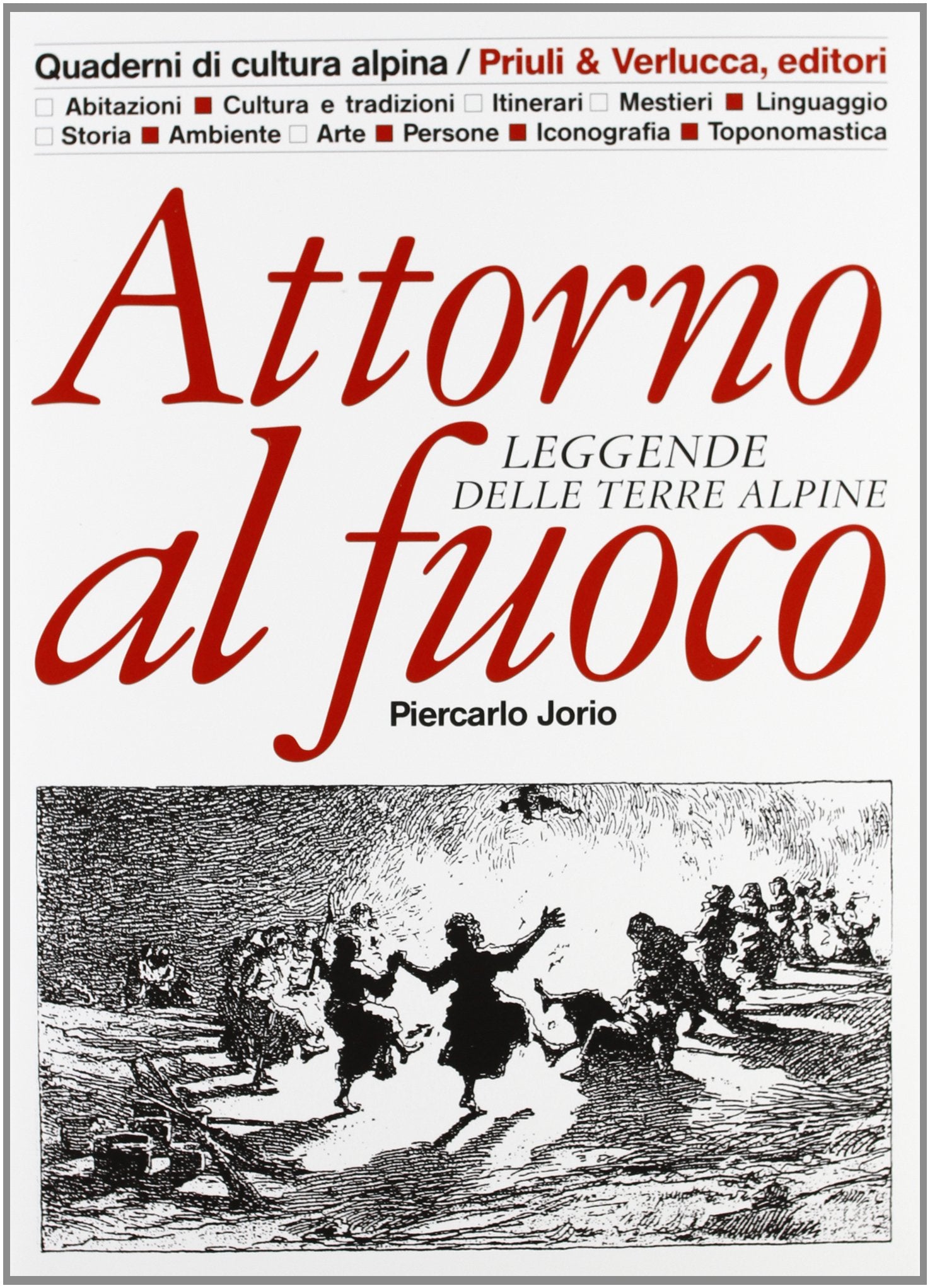 Attorno al fuoco. Leggende delle terre alpine book