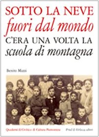 Sotto la neve fuori dal mondo. C'era una volta la scuola di montagna Education & Training