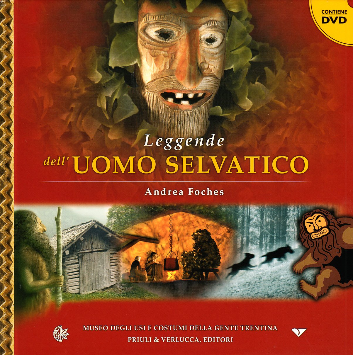 Leggende dell'uomo selvatico. Ediz. illustrata. Con DVD book