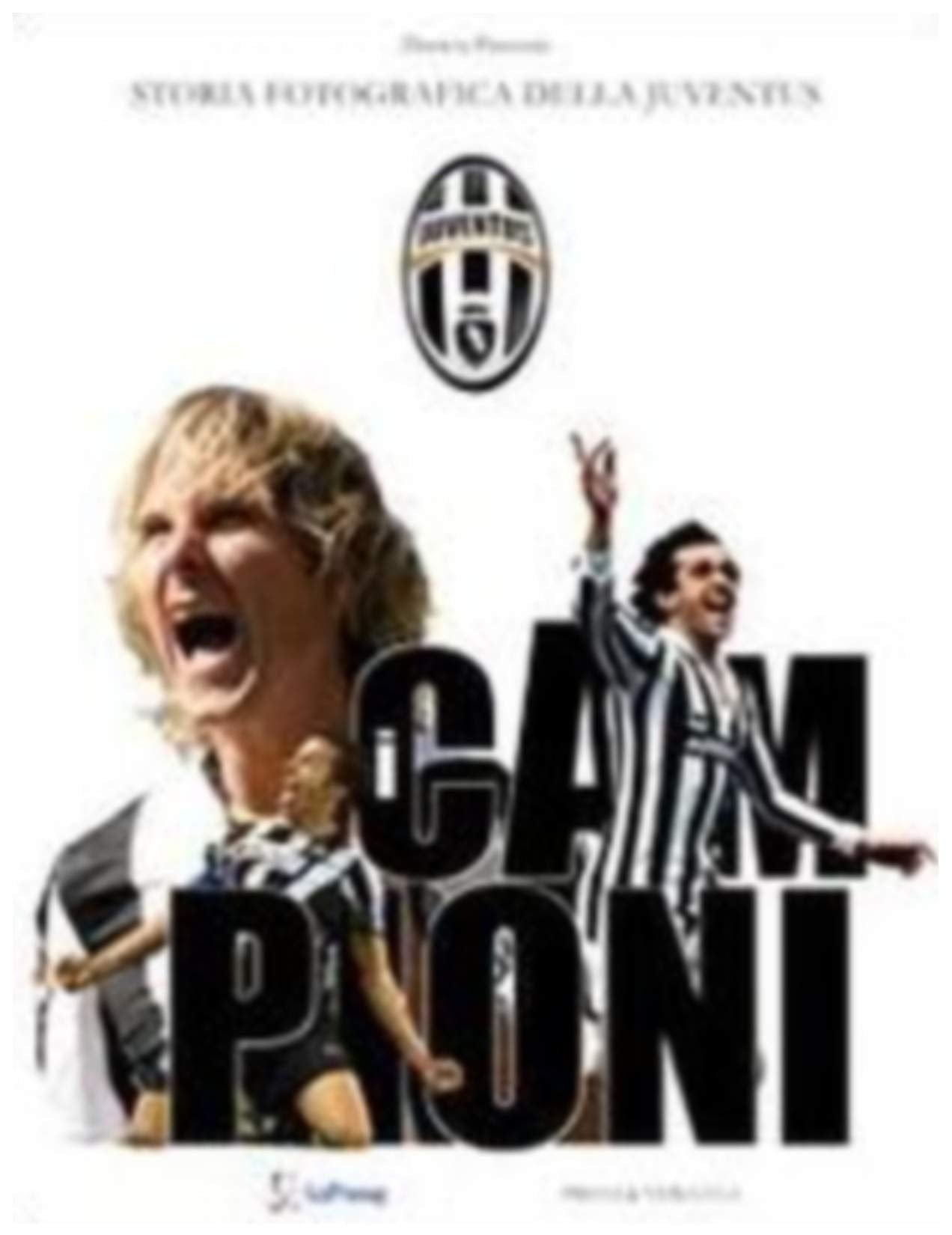 Campioni. Storia fotografica della Juventus Leisure & Fun