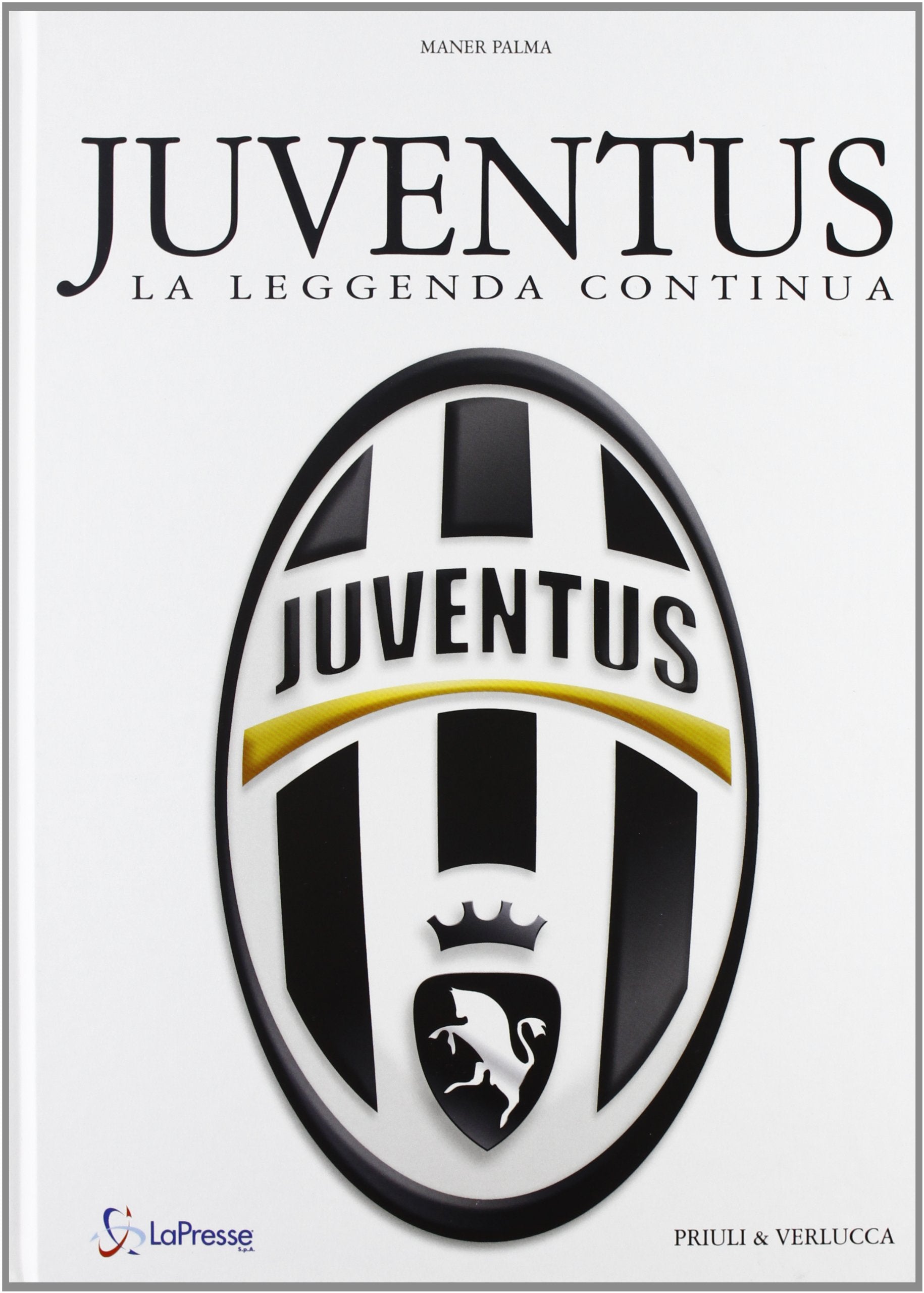Juventus. La leggenda continua. Ediz. illustrata book