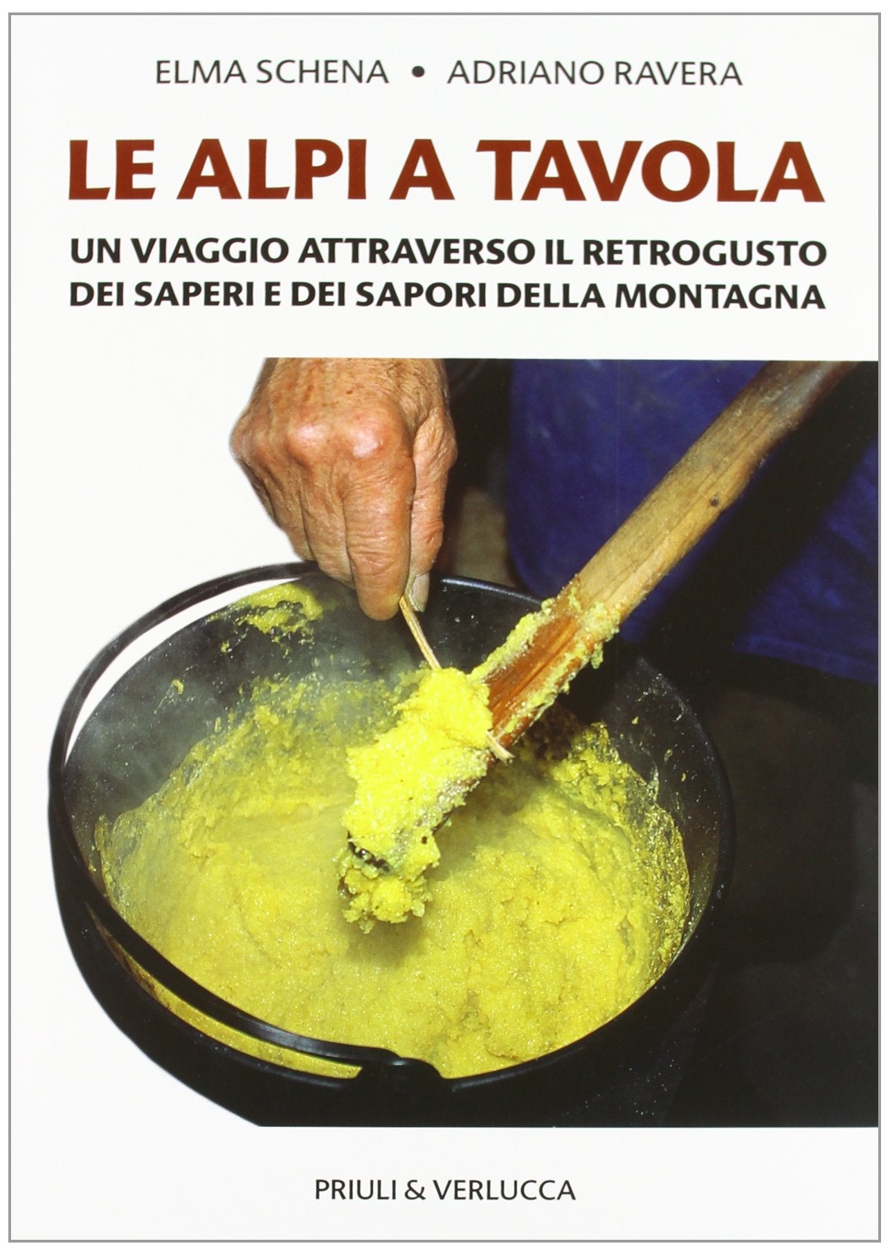 Le Alpi a tavola. Un viaggio attraverso il retrogusto dei saperi e dei sapori della montagna book