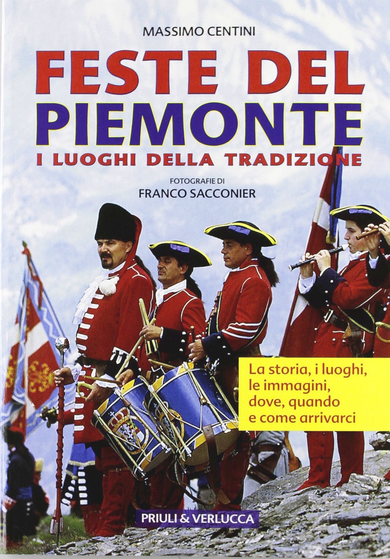 Feste del Piemonte. I luoghi della tradizione (Guide e manuali) Books