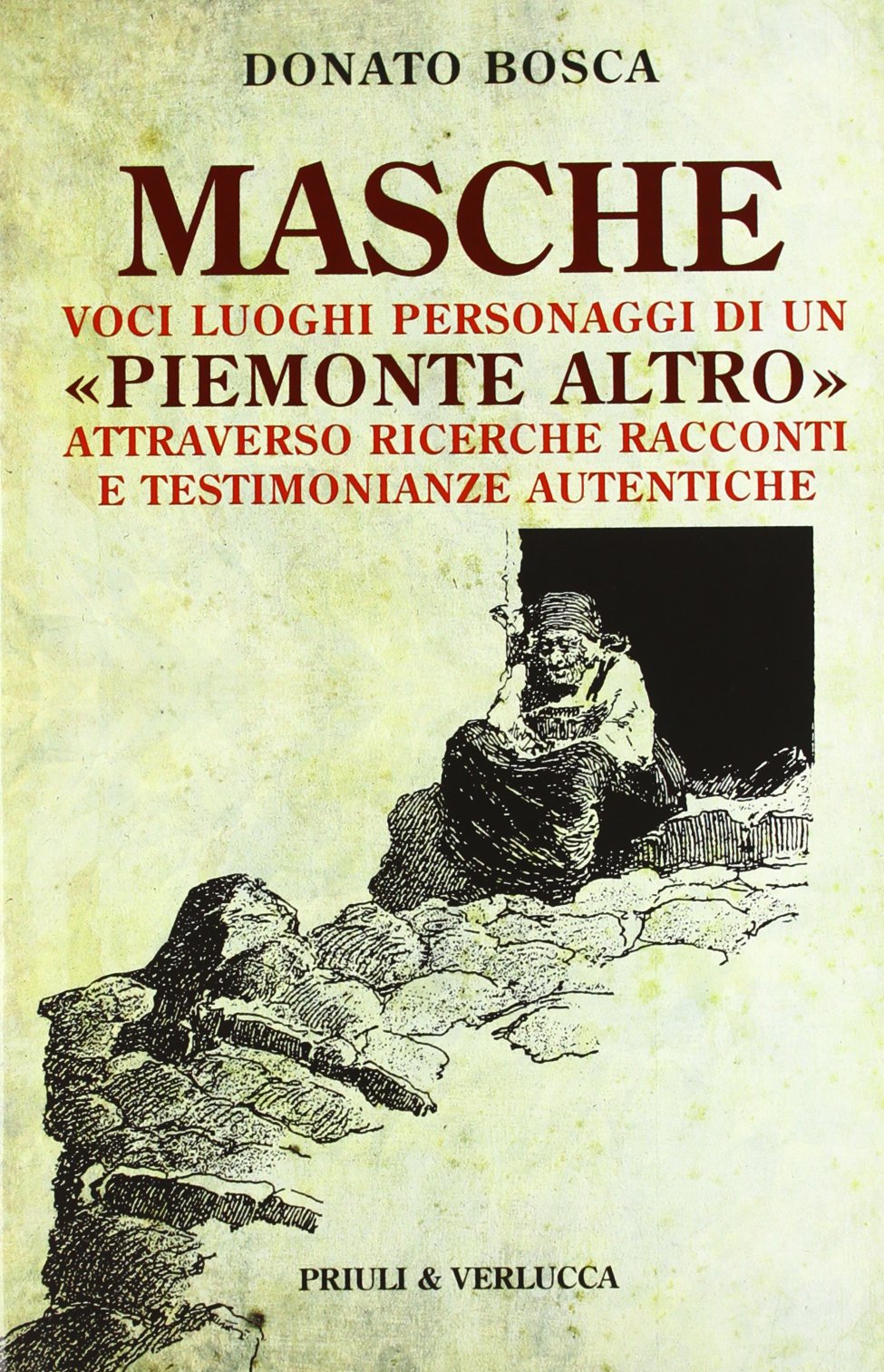 Masche. Voci luoghi personaggi di un Piemonte altro. Attraverso richerche racconti e testimonianze autentiche book