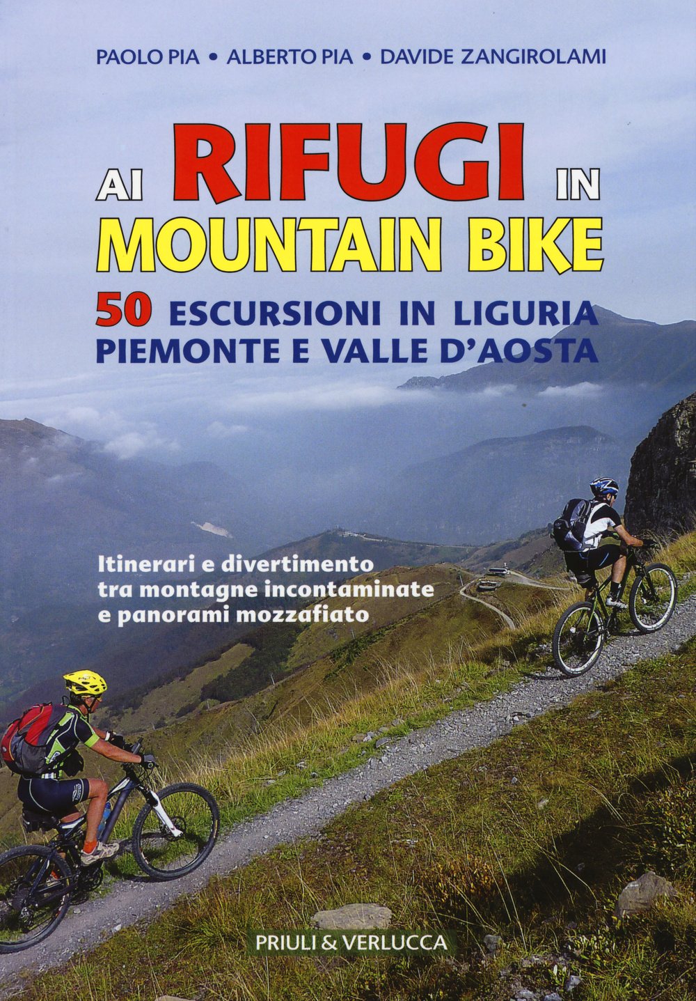 Ai rifugi in mountain bike. 50 escursioni in Liguria, Piemonte e Valle d'Aosta book