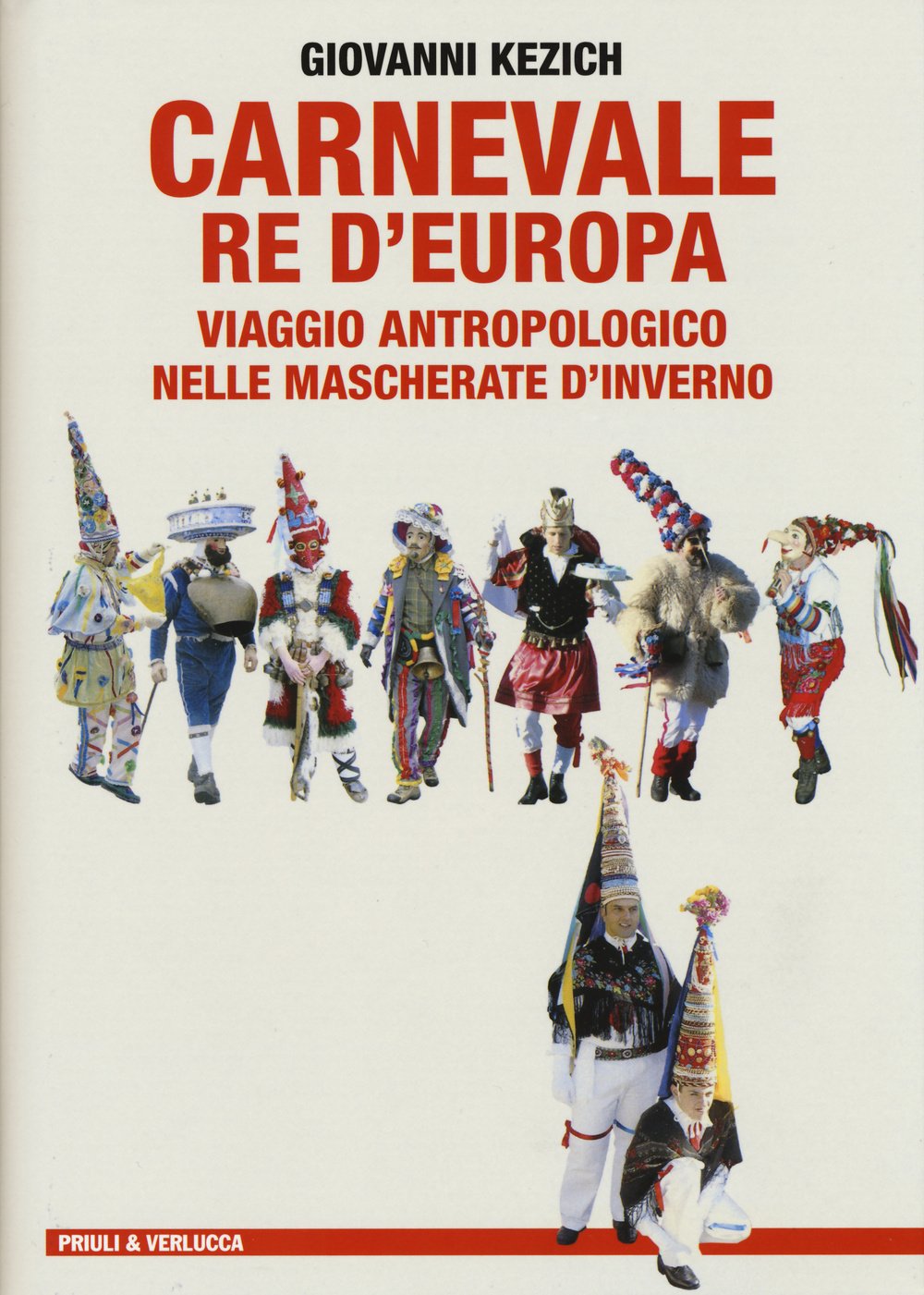 Carnevale re d'Europa. Viaggio antropologico nelle mascherate d'inverno (Laboratorio) Books