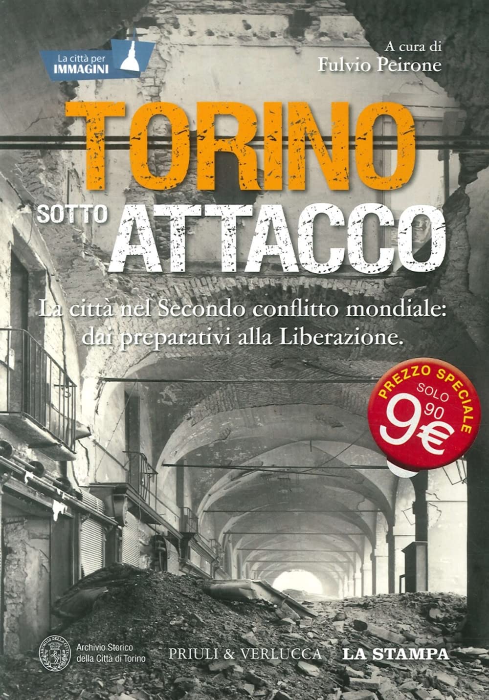 Torino sotto attacco. La città nel secondo conflitto mondiale: dai preparativi alla liberazione book