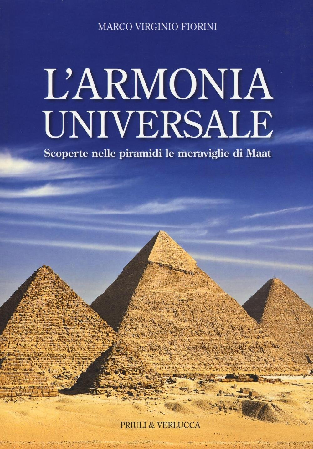 L' armonia universale. Scoperte nelle piramidi le meraviglie Maat Natural Sciences